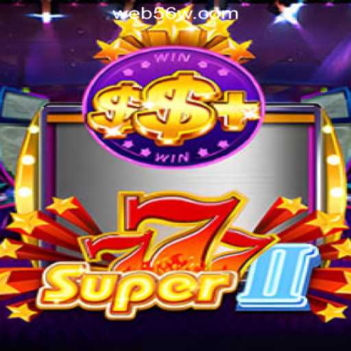 Exploring Super777II: The Thrilling World of 56W.COM Oficial Slots Brasil #1