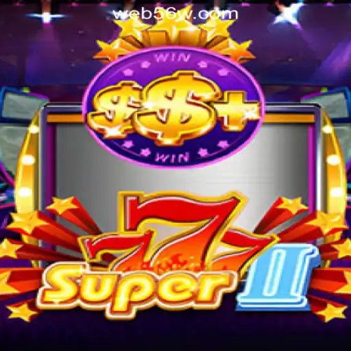 Exploring Super777II: The Thrilling World of 56W.COM Oficial Slots Brasil #1
